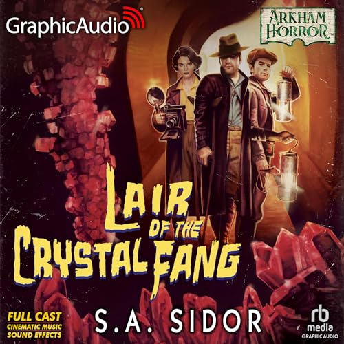 Lair of the Crystal Fang (Dramatized Adaptation) Audiobook By S.A. Sidor cover art