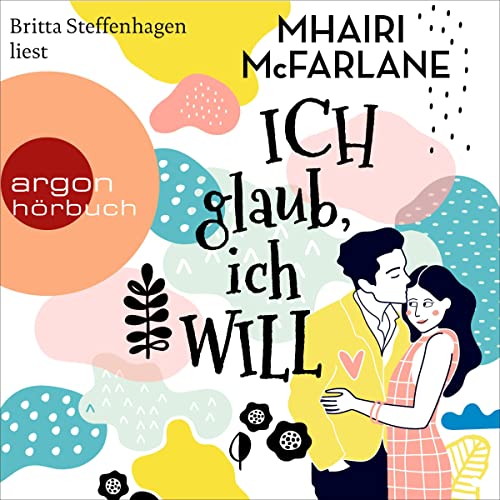 Ich glaub, ich will Audiolibro Por Mhairi McFarlane, Maria Hochsieder - &Uuml;bersetzer arte de portada