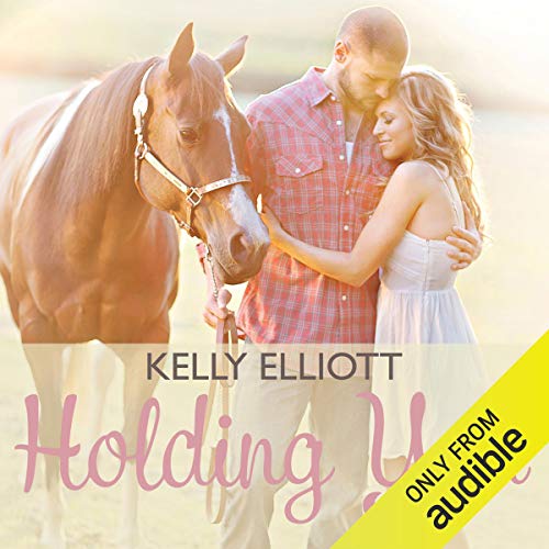 Holding You Audiobook By Kelly Elliott cover art