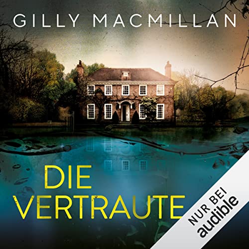 Die Vertraute Audiolivro Por Gilly MacMillan capa