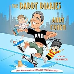 The Daddy Diaries Audiolibro Por Andy Cohen arte de portada