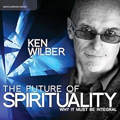 The Future of Spirituality Audiolibro Por Ken Wilber arte de portada