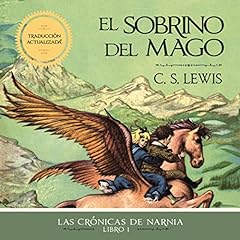 El sobrino del mago [The Magician's Nephew] Audiobook By C. S. Lewis cover art