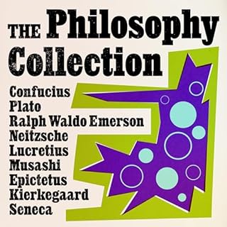 The Philosophy Collection Audiolibro Por Marcus Aurelius, Miyamoto Musashi, Ralph Waldo Emerson, Friedrich Nietzsche, S&oslas