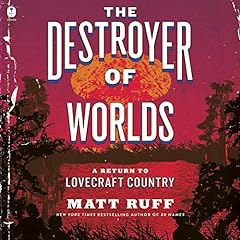 The Destroyer of Worlds Audiolibro Por Matt Ruff arte de portada