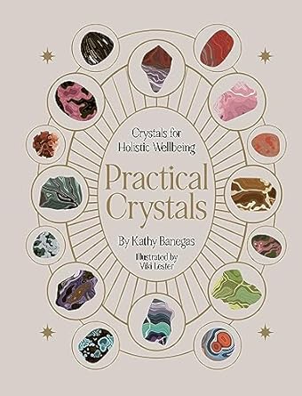 Practical Crystals: Crystals for Holistic Wellbeing (Practical MBS)
