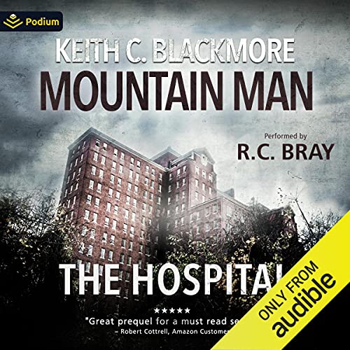 The Hospital: The First Mountain Man Story Audiobook By Keith C. Blackmore cover art