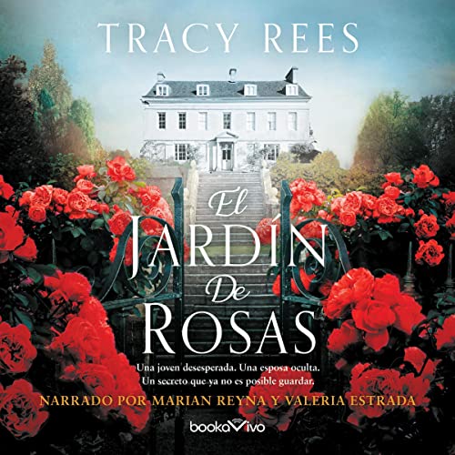 El jard&iacute;n de rosas [The Rose Garden] Audiobook By Tracy Rees cover art