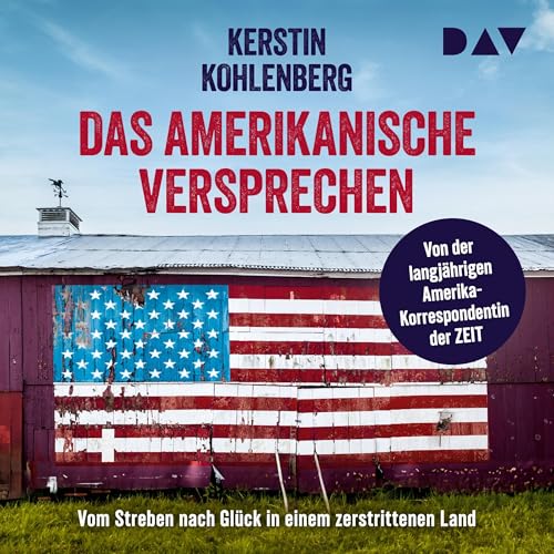 Couverture de Das amerikanische Versprechen - Vom Streben nach Gl&uuml;ck in einem zerstrittenen Land