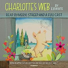 Charlotte's Web Audiolibro Por E. B. White, Melissa Sweet arte de portada