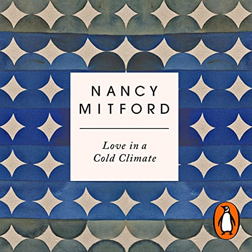 Love in a Cold Climate Audiobook By Nancy Mitford cover art