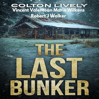 The Last Bunker Boxset Audiolibro Por Colton Lively, Vincent Valentean, Marie Wilkens, Robert J. Walker arte de portada