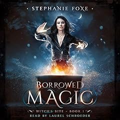 Borrowed Magic: An Urban Fantasy Novel Audiobook By Stephanie Foxe cover art