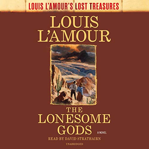 The Lonesome Gods (Louis L'Amour's Lost Treasures) cover art