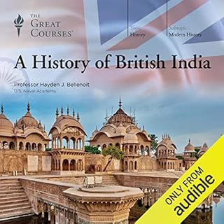 A History of British India Audiolibro Por The Great Courses, Hayden J. Bellenoit arte de portada