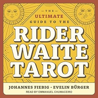 The Ultimate Guide to the Rider Waite Tarot Audiobook By Johannes Fiebig, Evelin B&uuml;rger cover art