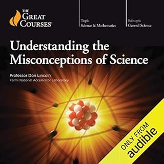 Understanding the Misconceptions of Science Audiolibro Por Don Lincoln, The Great Courses arte de portada