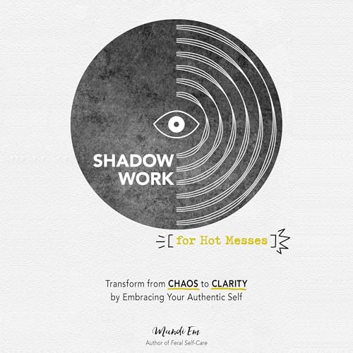 Shadow Work for Hot Messes Audiolibro Por Mandi Em arte de portada