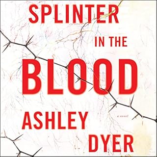 Splinter in the Blood Audiobook By Ashley Dyer cover art