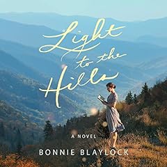 Light to the Hills Audiolibro Por Bonnie Blaylock arte de portada