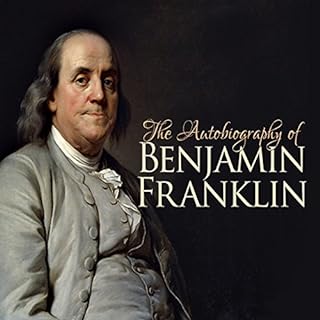 The Autobiography of Benjamin Franklin Audiobook By Benjamin Franklin cover art