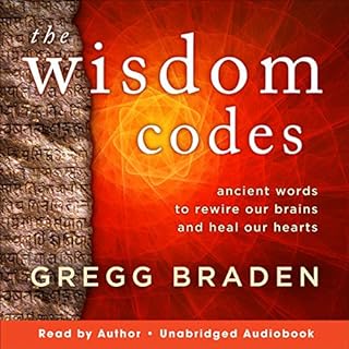 The Wisdom Codes Audiobook By Gregg Braden cover art