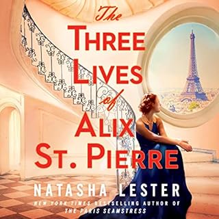 The Three Lives of Alix St. Pierre Audiolibro Por Natasha Lester arte de portada