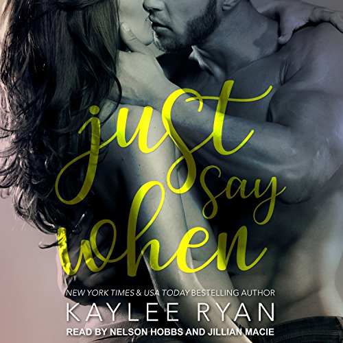 Just Say When Audiobook By Kaylee Ryan cover art