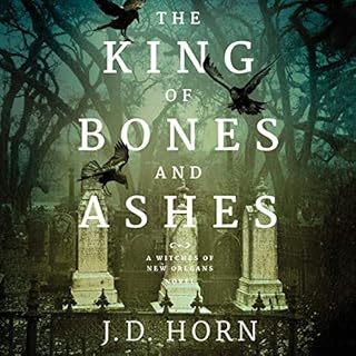 The King of Bones and Ashes Audiobook By J. D. Horn cover art