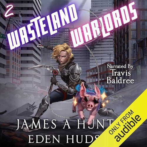 Wasteland Warlords 2 Audiobook By James Hunter, eden Hudson cover art