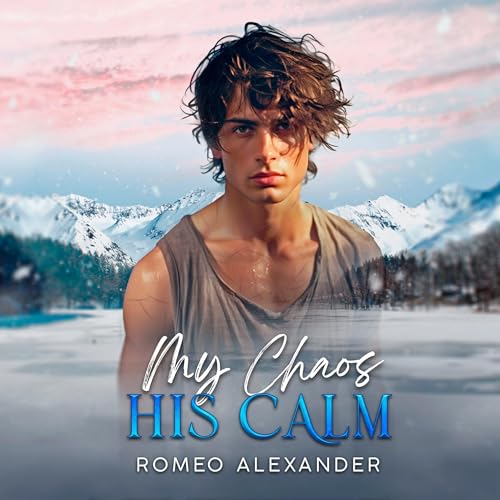 My Chaos, His Calm Audiobook By Romeo Alexander cover art