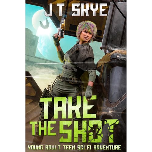 Take The Shot Audiobook By J. T. Skye cover art