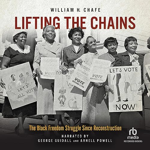 Lifting the Chains Audiolivro Por William H. Chafe capa