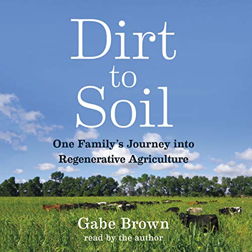 Dirt to Soil Audiolibro Por Gabe Brown arte de portada