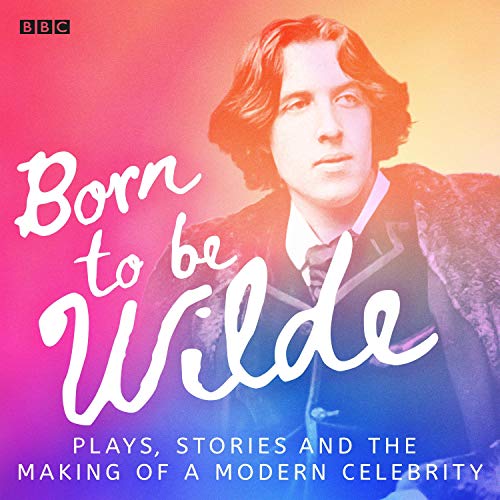 Born to be Wilde Audiolibro Por Oscar Wilde arte de portada