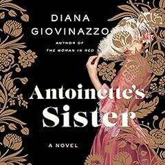 Antoinette's Sister Audiolibro Por Diana Giovinazzo arte de portada