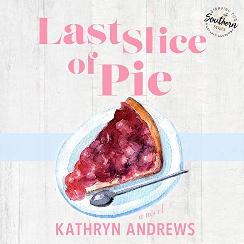 Last Slice of Pie Audiobook By Kathryn Andrews cover art