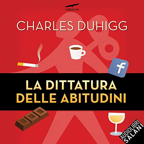 La dittatura delle abitudini Audiobook By Charles Duhigg cover art