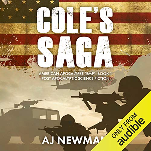 Cole's Saga: Post Apocalyptic Science Fiction Audiobook By AJ Newman cover art