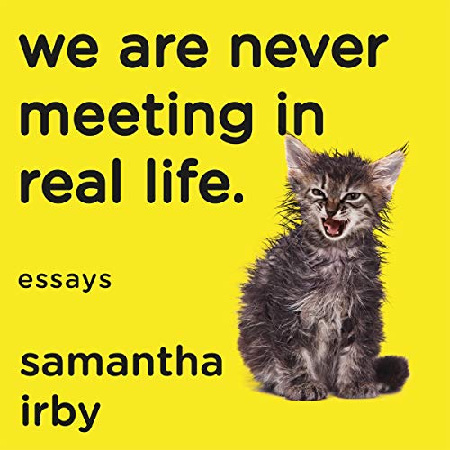 We Are Never Meeting in Real Life Audiolibro Por Samantha Irby arte de portada