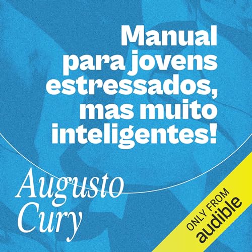 Manual para jovens estressados, mas muito inteligentes! [Manual for Stressed but Very Intelligent Young People!] Audiolibro P