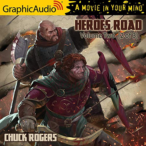 Heroes Road: Volume Two (2 of 3) [Dramatized Adaptation] Audiobook By Chuck Rogers cover art