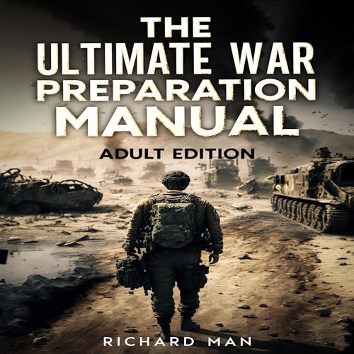 The Ultimate War Preparation Manual Audiobook By Richard Man cover art