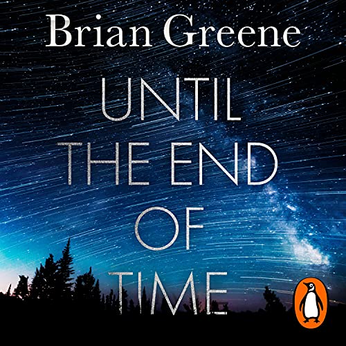 Until the End of Time Audiolibro Por Brian Greene arte de portada