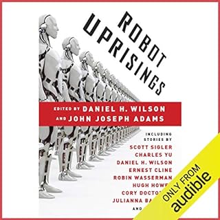 Robot Uprisings Audiobook By Daniel H. Wilson, John Joseph Adams - editor cover art