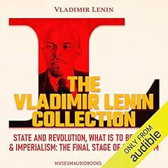 The Vladimir Lenin Collection: State and Revolution, What Is to Be Done?, & Imperialism: The Final Stage of Capitalism Audiolibro Por Vladimir Lenin arte de portada