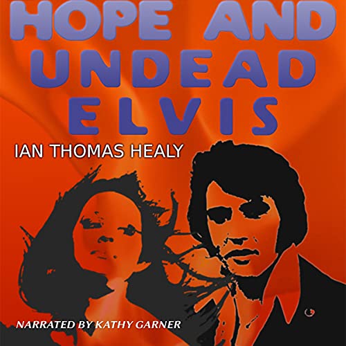 Hope and Undead Elvis Audiolibro Por Ian Thomas Healy arte de portada