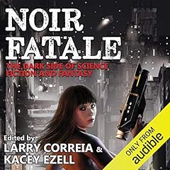 Noir Fatale Audiolibro Por Kacey Ezell - editor, Larry Correia - editor arte de portada