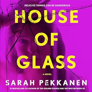 House of Glass Audiobook By Sarah Pekkanen cover art