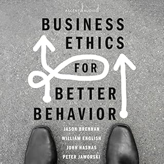 Business Ethics for Better Behavior Audiolibro Por Jason Brennan, William English, John Hasnas, Peter Jaworski arte de portad